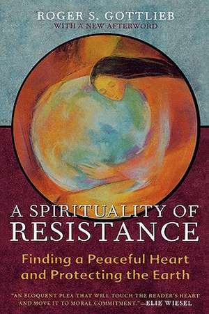 A Spirituality of Resistance de Roger S. Gottlieb