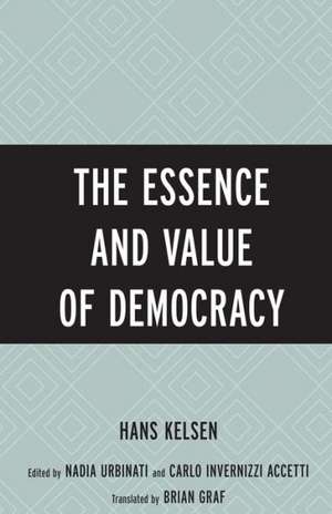 The Essence and Value of Democracy de Hans Kelsen