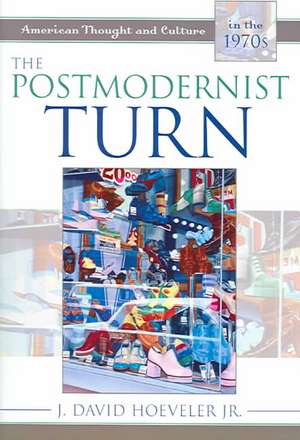 The Postmodernist Turn de J. DavidJr. Hoeveler