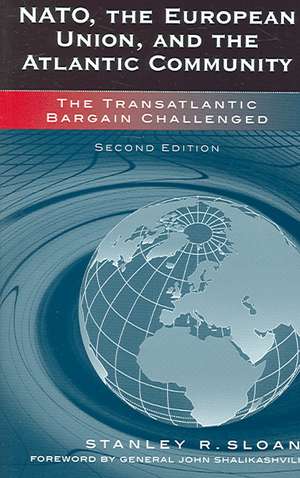 NATO, the European Union, and the Atlantic Community de Stanley R. Sloan