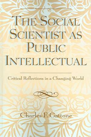 The Social Scientist as Public Intellectual de Charles Gattone