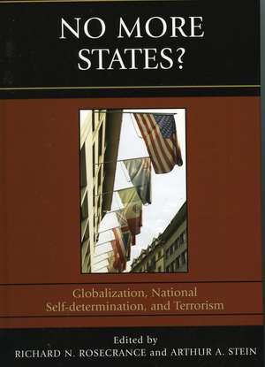 No More States?: Globalization, National Self-determination, and Terrorism de Richard N. Rosecrance