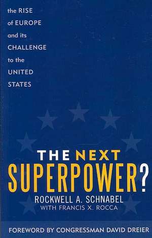 The Next Superpower? de Ambassador Rockwell A. Schnabel