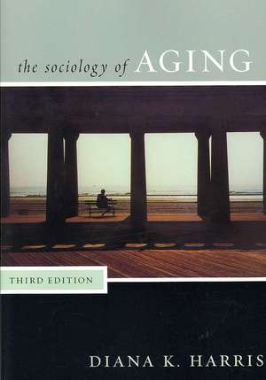 Sociology of Aging de Diana Harris