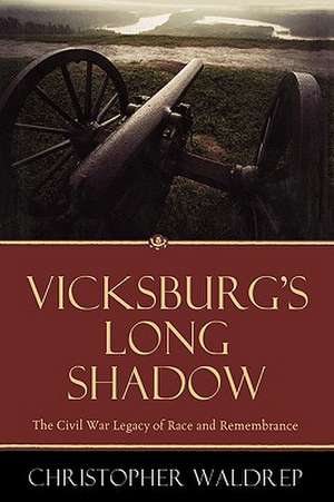 Vicksburg's Long Shadow de Christopher Waldrep