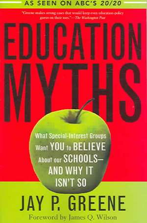 Education Myths de Jay P. Greene