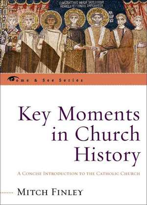 Key Moments in Church History de Mitch Finley