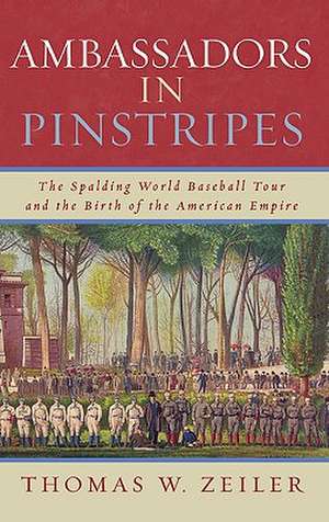 Ambassadors in Pinstripes de Thomas W. Zeiler