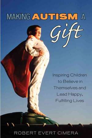 Making Autism a Gift de Robert Evert Cimera