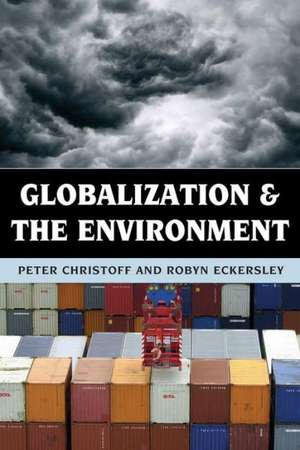 Globalization and the Environment de Peter Christoff