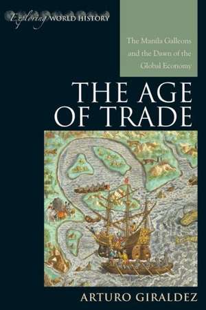 The Age of Trade de Professor Arturo Giraldez