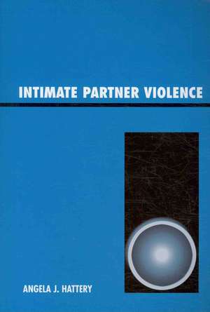 Intimate Partner Violence de Angela J. Hattery