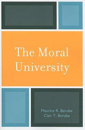 The Moral University de Maurice R. Berube