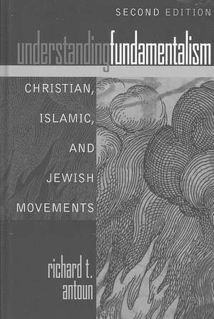 Understanding Fundamentalism de Richard T. Antoun