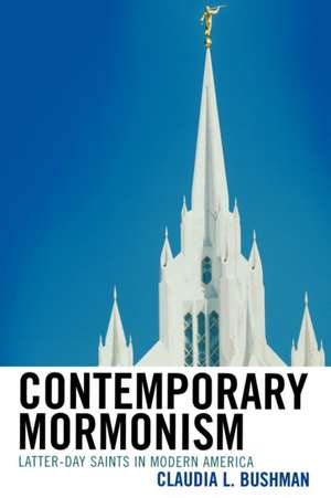 Contemporary Mormonism de Claudia L. Bushman