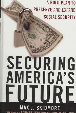 Securing America's Future de Max J. Skidmore