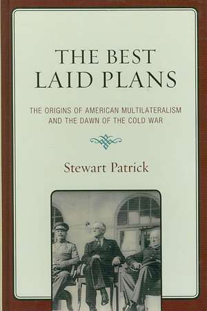 The Best Laid Plans de Stewart Patrick