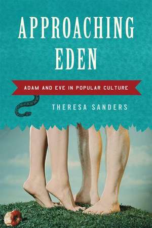 Approaching Eden de Theresa Sanders