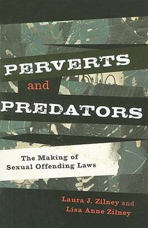 Perverts and Predators de Laura J. Zilney