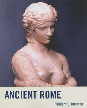 Ancient Rome de William E. Dunstan