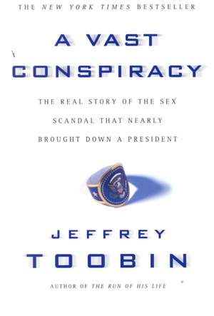 A Vast Conspiracy de Jeffrey Toobin