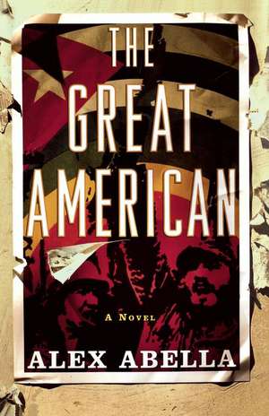 The Great American: A Novel de Alex Abella