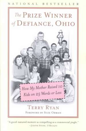 The Prize Winner of Defiance, Ohio: How My Mother Raised 10 Kids on 25 Words or Less de Terry Ryan