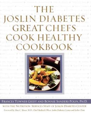 The Joslin Diabetes Great Chefs Cook Healthy Cookbook de Frances Towner Giedt