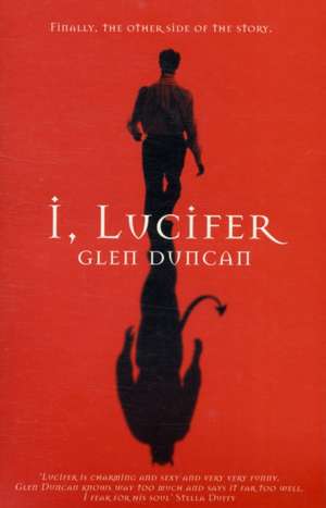 I, Lucifer de Glen Duncan