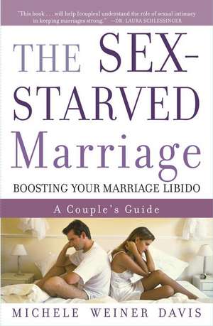 The Sex-Starved Marriage: A Couple's Guide de Michele Weiner-Davis