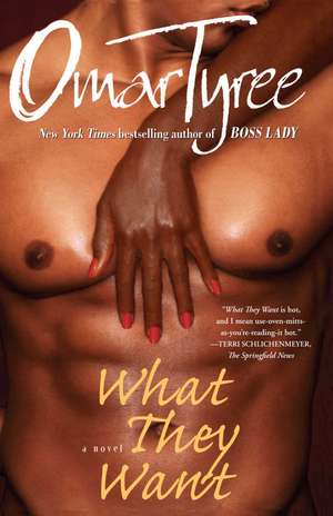 What They Want: A Novel de Omar Tyree