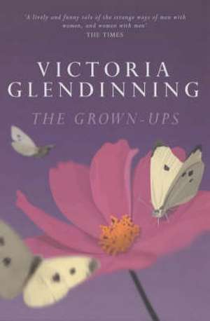 The Grown-Ups de Victoria Glendinning