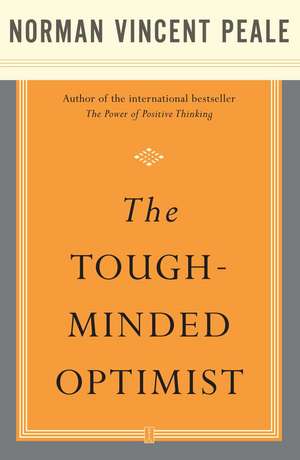 The Tough-Minded Optimist de Dr. Norman Vincent Peale