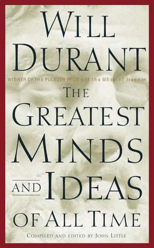 The Greatest Minds and Ideas of All Time de Will Durant