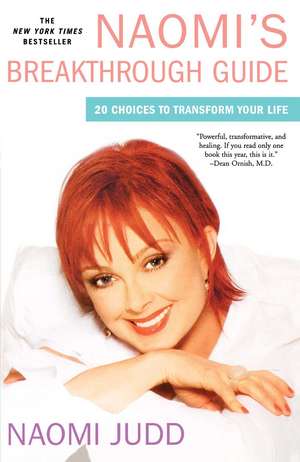 Naomi's Breakthrough Guide: 20 Choices to Transform Your Life de Naomi Judd