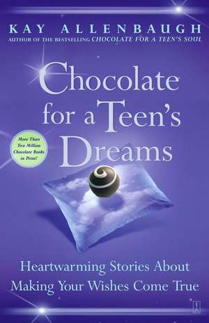 Chocolate for a Teen's Dreams de Kay Allenbaugh