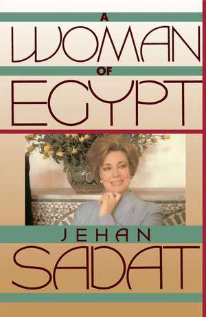 A Woman of Egypt de Jehan Sadat