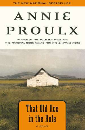 That Old Ace in the Hole de Annie Proulx