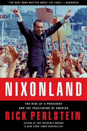 Nixonland: The Rise of a President and the Fracturing of America de Rick Perlstein