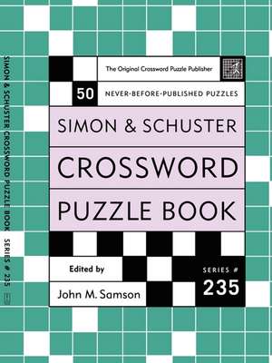 Simon and Schuster Crossword Puzzle Book #235: The Original Crossword Puzzle Publisher de John M. Samson