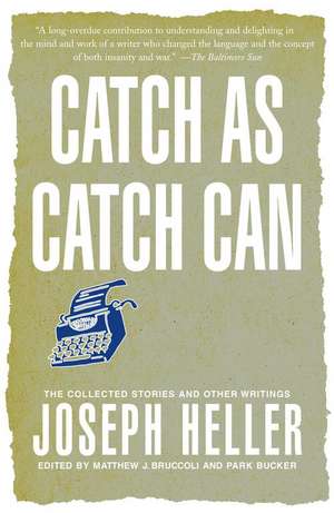 Catch as Catch Can: The Collected Stories and Other Writings de Joseph L. Heller