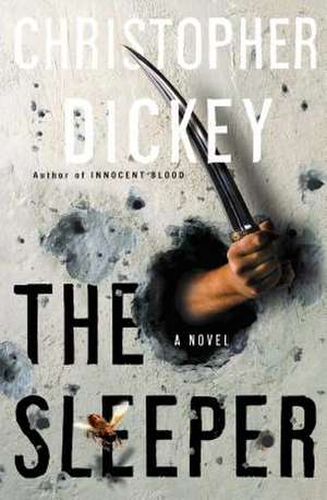 The Sleeper de Christopher Dickey