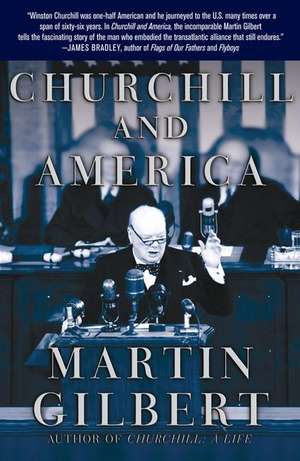 Churchill and America de Martin Gilbert