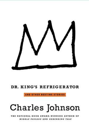 Dr. King's Refrigerator: And Other Bedtime Stories de Charles Johnson