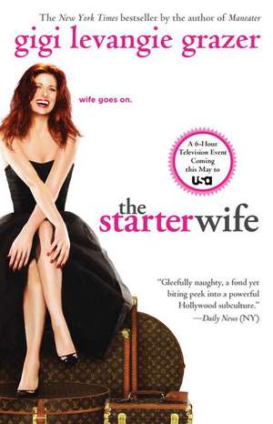 The Starter Wife de Gigi Levangie Grazer