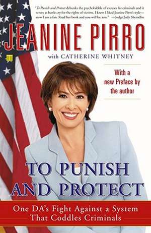 To Punish and Protect de Jeanine Pirro