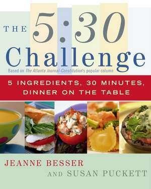 The 5: 5 Ingredients, 30 Minutes, Dinner on the Table de Jeanne Besser