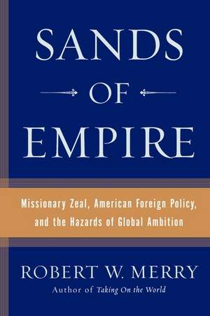 Sands of Empire de Robert W Merry