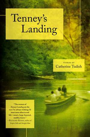 Tenney's Landing: Stories de Catherine Tudish