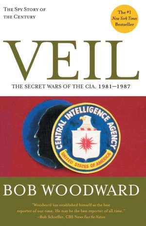 Veil: The Secret Wars of the CIA, 1981-1987 de Bob Woodward